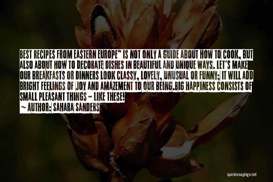 Sahara Sanders Quotes: Best Recipes From Eastern Europe Is Not Only A Guide About How To Cook, But Also About How To Decorate