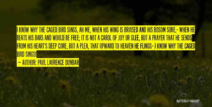 Paul Laurence Dunbar Quotes: I Know Why The Caged Bird Sings, Ah Me, When His Wing Is Bruised And His Bosom Sore,- When He