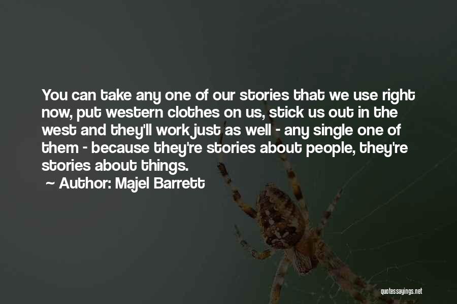 Majel Barrett Quotes: You Can Take Any One Of Our Stories That We Use Right Now, Put Western Clothes On Us, Stick Us