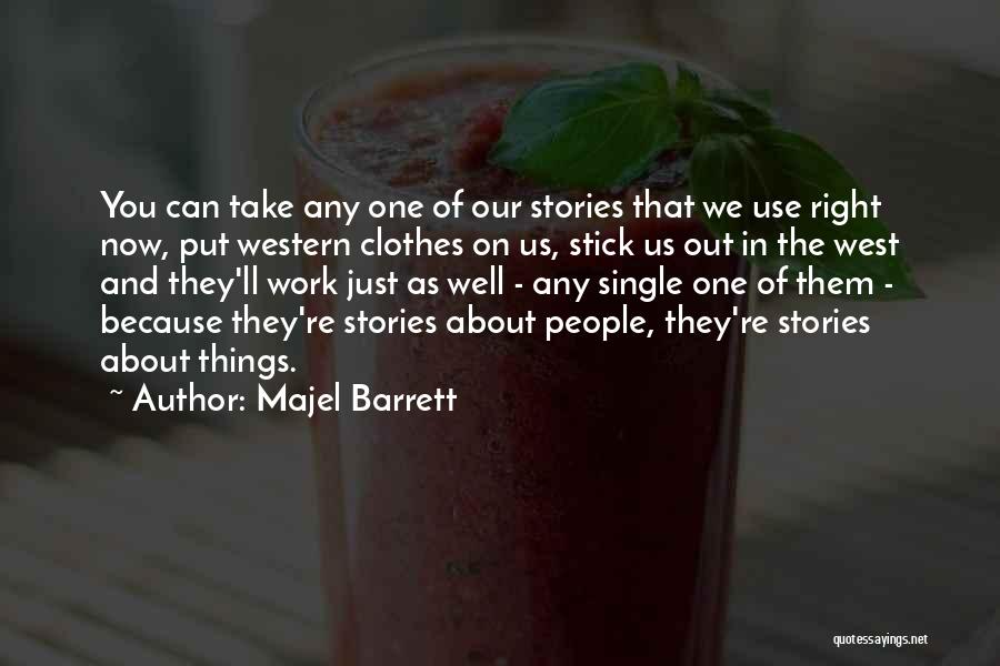 Majel Barrett Quotes: You Can Take Any One Of Our Stories That We Use Right Now, Put Western Clothes On Us, Stick Us