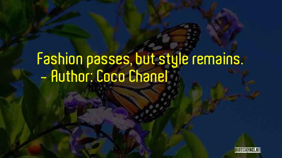Coco Chanel Quotes: Fashion Passes, But Style Remains.