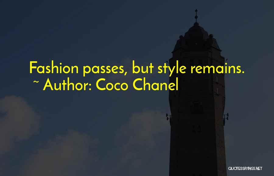 Coco Chanel Quotes: Fashion Passes, But Style Remains.