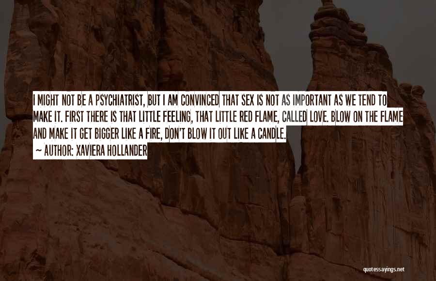 Xaviera Hollander Quotes: I Might Not Be A Psychiatrist, But I Am Convinced That Sex Is Not As Important As We Tend To