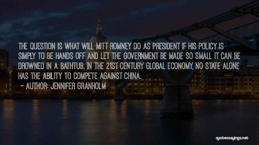 Jennifer Granholm Quotes: The Question Is What Will Mitt Romney Do As President If His Policy Is Simply To Be Hands Off And