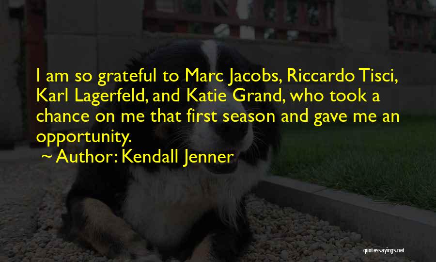 Kendall Jenner Quotes: I Am So Grateful To Marc Jacobs, Riccardo Tisci, Karl Lagerfeld, And Katie Grand, Who Took A Chance On Me