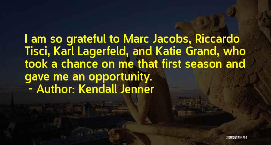 Kendall Jenner Quotes: I Am So Grateful To Marc Jacobs, Riccardo Tisci, Karl Lagerfeld, And Katie Grand, Who Took A Chance On Me