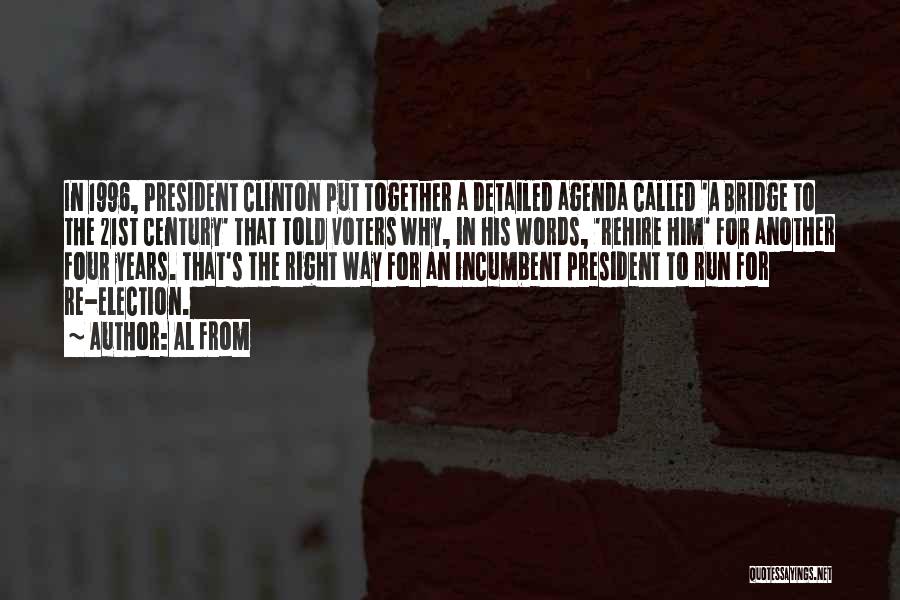 Al From Quotes: In 1996, President Clinton Put Together A Detailed Agenda Called 'a Bridge To The 21st Century' That Told Voters Why,
