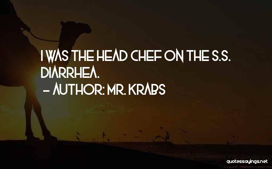 Mr. Krabs Quotes: I Was The Head Chef On The S.s. Diarrhea.