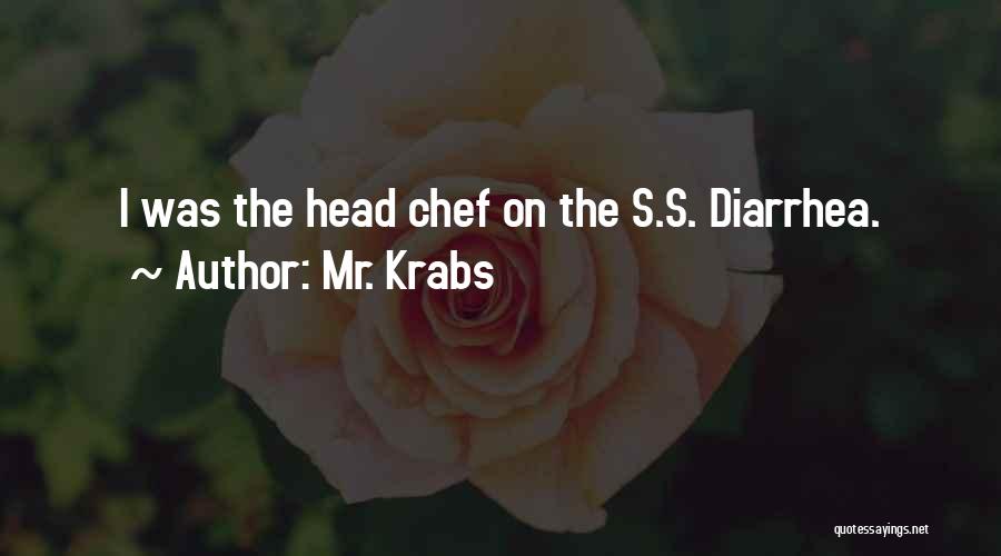 Mr. Krabs Quotes: I Was The Head Chef On The S.s. Diarrhea.