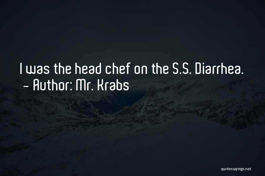 Mr. Krabs Quotes: I Was The Head Chef On The S.s. Diarrhea.