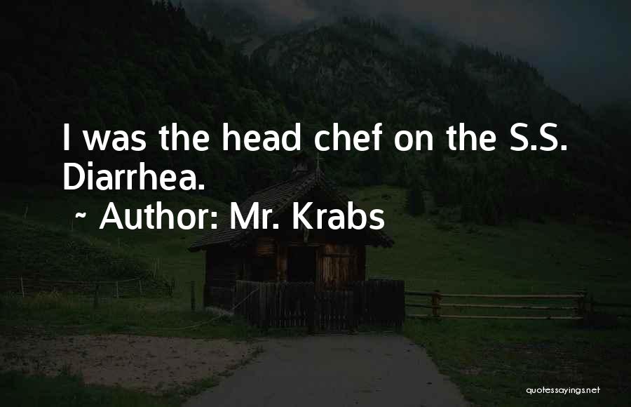 Mr. Krabs Quotes: I Was The Head Chef On The S.s. Diarrhea.