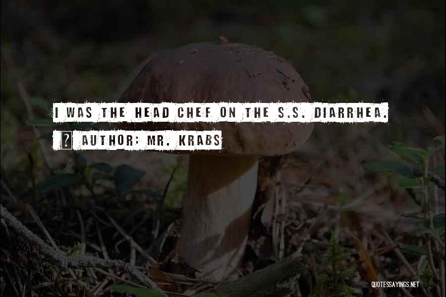 Mr. Krabs Quotes: I Was The Head Chef On The S.s. Diarrhea.