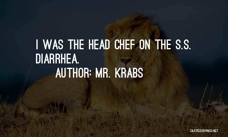 Mr. Krabs Quotes: I Was The Head Chef On The S.s. Diarrhea.