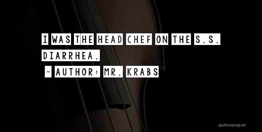 Mr. Krabs Quotes: I Was The Head Chef On The S.s. Diarrhea.