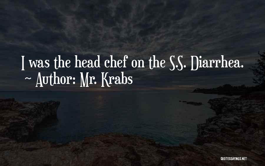 Mr. Krabs Quotes: I Was The Head Chef On The S.s. Diarrhea.