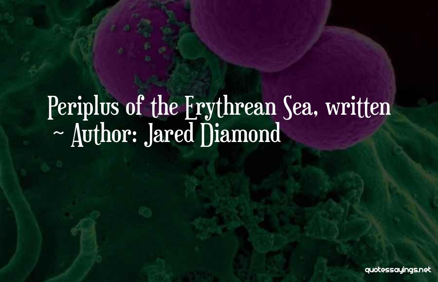 Jared Diamond Quotes: Periplus Of The Erythrean Sea, Written