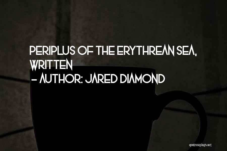 Jared Diamond Quotes: Periplus Of The Erythrean Sea, Written