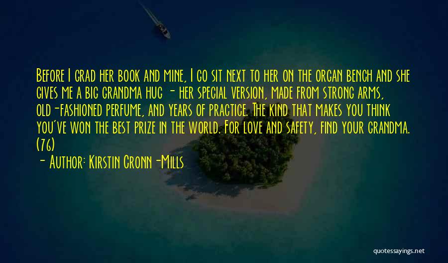 Kirstin Cronn-Mills Quotes: Before I Grad Her Book And Mine, I Go Sit Next To Her On The Organ Bench And She Gives