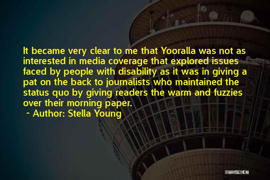 Stella Young Quotes: It Became Very Clear To Me That Yooralla Was Not As Interested In Media Coverage That Explored Issues Faced By