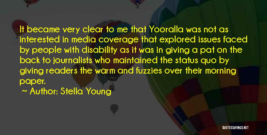 Stella Young Quotes: It Became Very Clear To Me That Yooralla Was Not As Interested In Media Coverage That Explored Issues Faced By