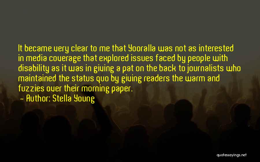 Stella Young Quotes: It Became Very Clear To Me That Yooralla Was Not As Interested In Media Coverage That Explored Issues Faced By