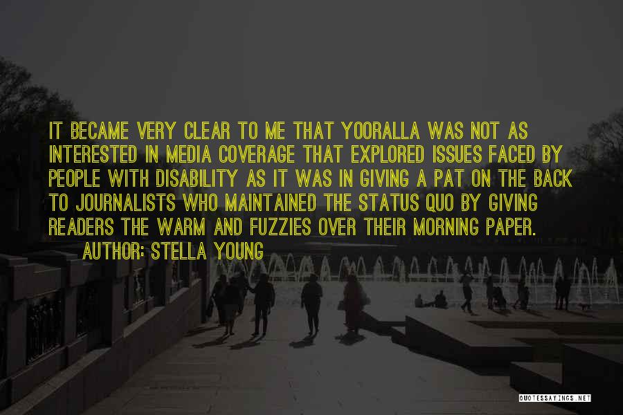 Stella Young Quotes: It Became Very Clear To Me That Yooralla Was Not As Interested In Media Coverage That Explored Issues Faced By