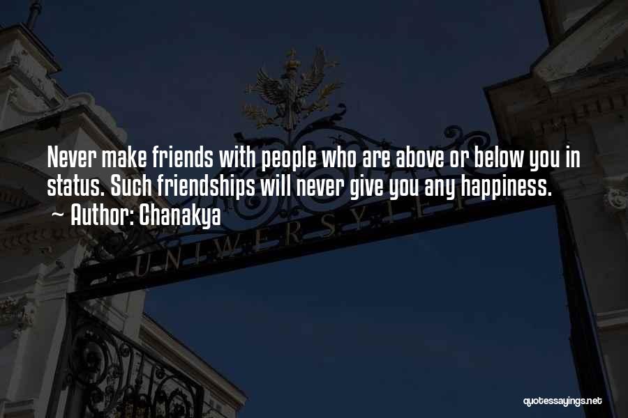 Chanakya Quotes: Never Make Friends With People Who Are Above Or Below You In Status. Such Friendships Will Never Give You Any