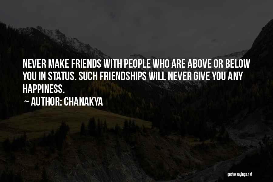 Chanakya Quotes: Never Make Friends With People Who Are Above Or Below You In Status. Such Friendships Will Never Give You Any