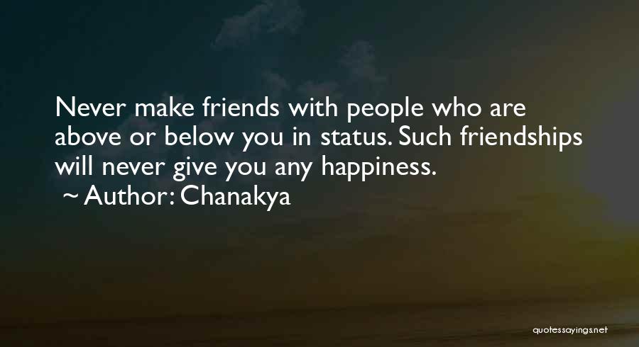 Chanakya Quotes: Never Make Friends With People Who Are Above Or Below You In Status. Such Friendships Will Never Give You Any