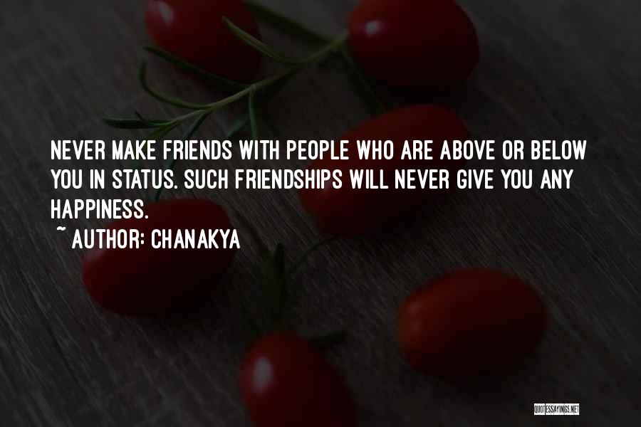 Chanakya Quotes: Never Make Friends With People Who Are Above Or Below You In Status. Such Friendships Will Never Give You Any