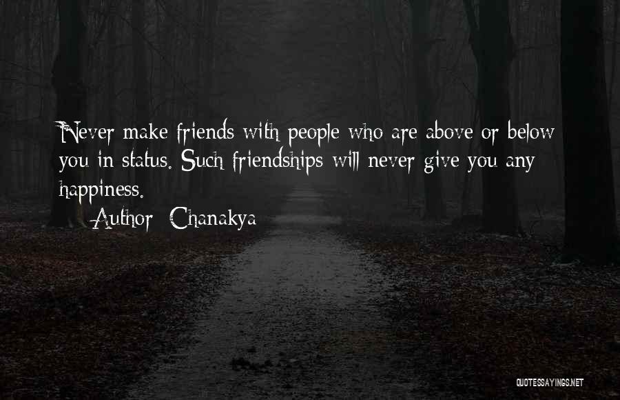 Chanakya Quotes: Never Make Friends With People Who Are Above Or Below You In Status. Such Friendships Will Never Give You Any