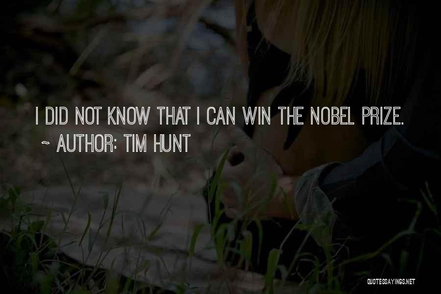 Tim Hunt Quotes: I Did Not Know That I Can Win The Nobel Prize.