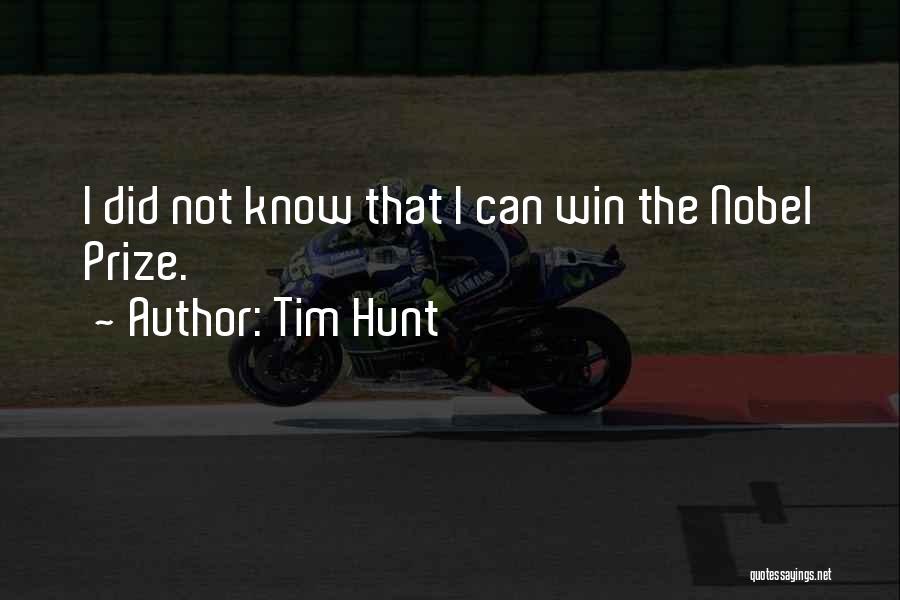 Tim Hunt Quotes: I Did Not Know That I Can Win The Nobel Prize.