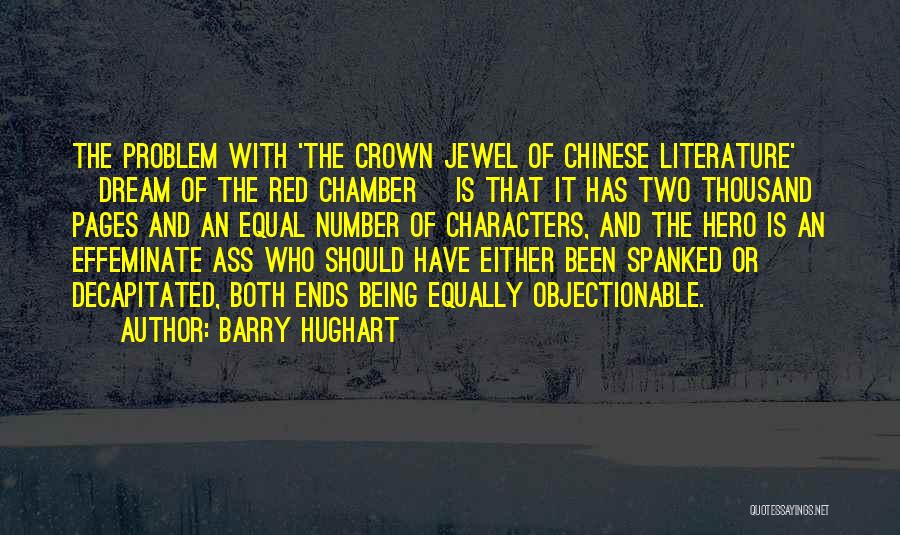 Barry Hughart Quotes: The Problem With 'the Crown Jewel Of Chinese Literature' [dream Of The Red Chamber] Is That It Has Two Thousand