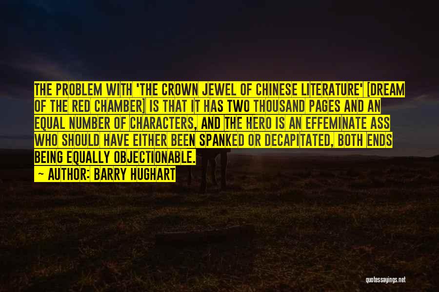 Barry Hughart Quotes: The Problem With 'the Crown Jewel Of Chinese Literature' [dream Of The Red Chamber] Is That It Has Two Thousand