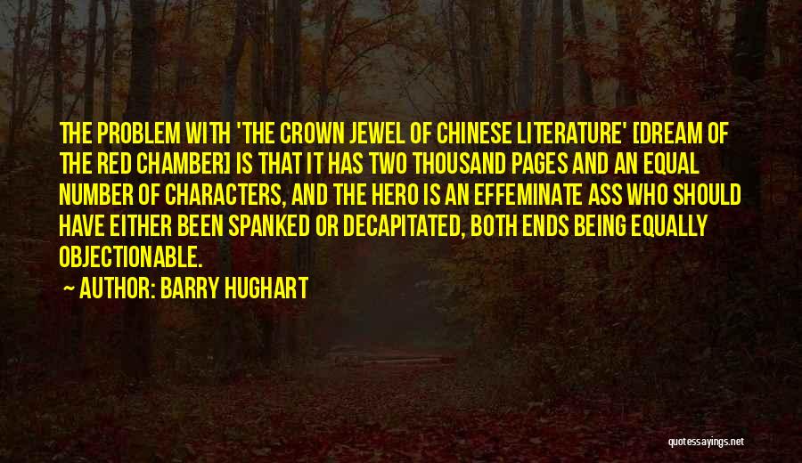 Barry Hughart Quotes: The Problem With 'the Crown Jewel Of Chinese Literature' [dream Of The Red Chamber] Is That It Has Two Thousand