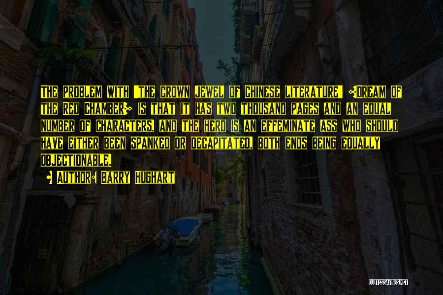 Barry Hughart Quotes: The Problem With 'the Crown Jewel Of Chinese Literature' [dream Of The Red Chamber] Is That It Has Two Thousand