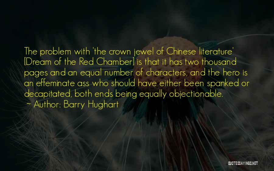 Barry Hughart Quotes: The Problem With 'the Crown Jewel Of Chinese Literature' [dream Of The Red Chamber] Is That It Has Two Thousand