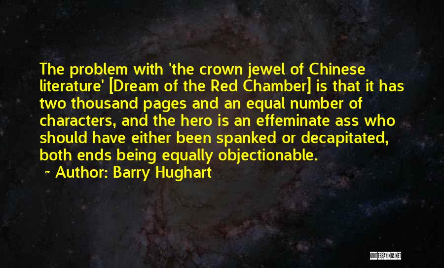 Barry Hughart Quotes: The Problem With 'the Crown Jewel Of Chinese Literature' [dream Of The Red Chamber] Is That It Has Two Thousand