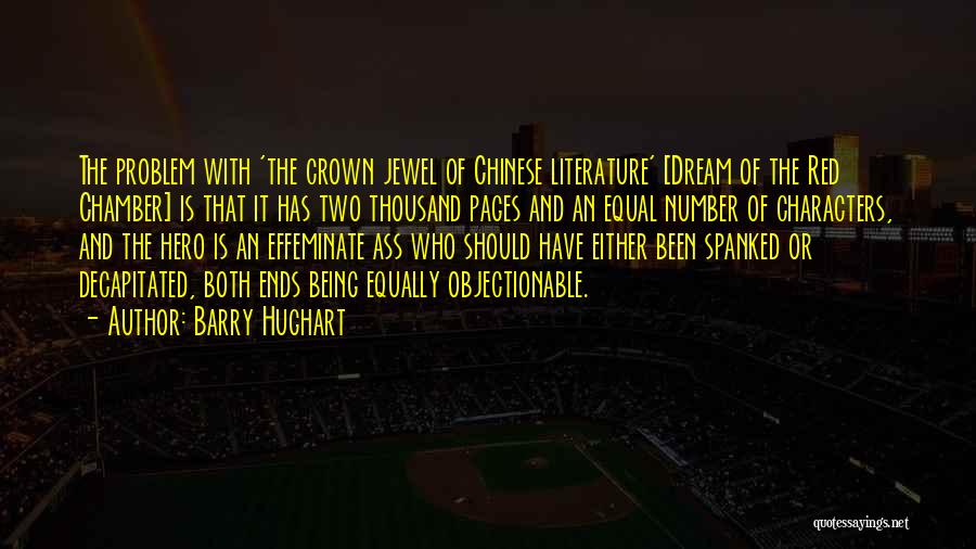 Barry Hughart Quotes: The Problem With 'the Crown Jewel Of Chinese Literature' [dream Of The Red Chamber] Is That It Has Two Thousand