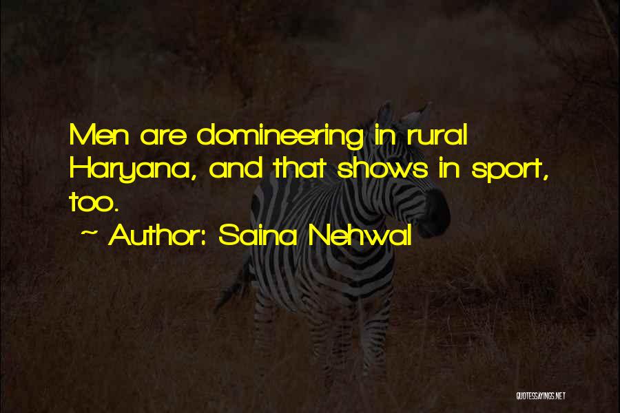 Saina Nehwal Quotes: Men Are Domineering In Rural Haryana, And That Shows In Sport, Too.