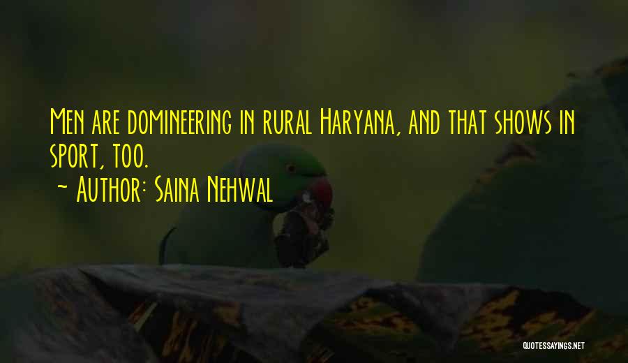 Saina Nehwal Quotes: Men Are Domineering In Rural Haryana, And That Shows In Sport, Too.