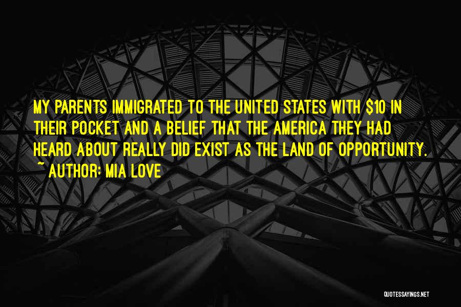 Mia Love Quotes: My Parents Immigrated To The United States With $10 In Their Pocket And A Belief That The America They Had