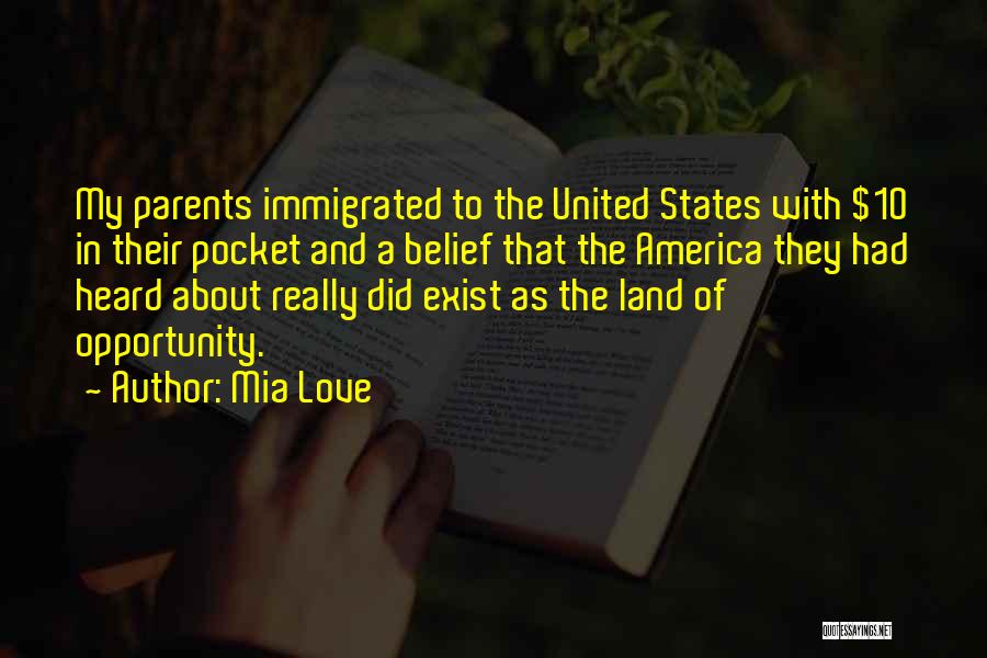 Mia Love Quotes: My Parents Immigrated To The United States With $10 In Their Pocket And A Belief That The America They Had