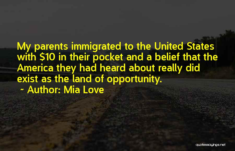 Mia Love Quotes: My Parents Immigrated To The United States With $10 In Their Pocket And A Belief That The America They Had