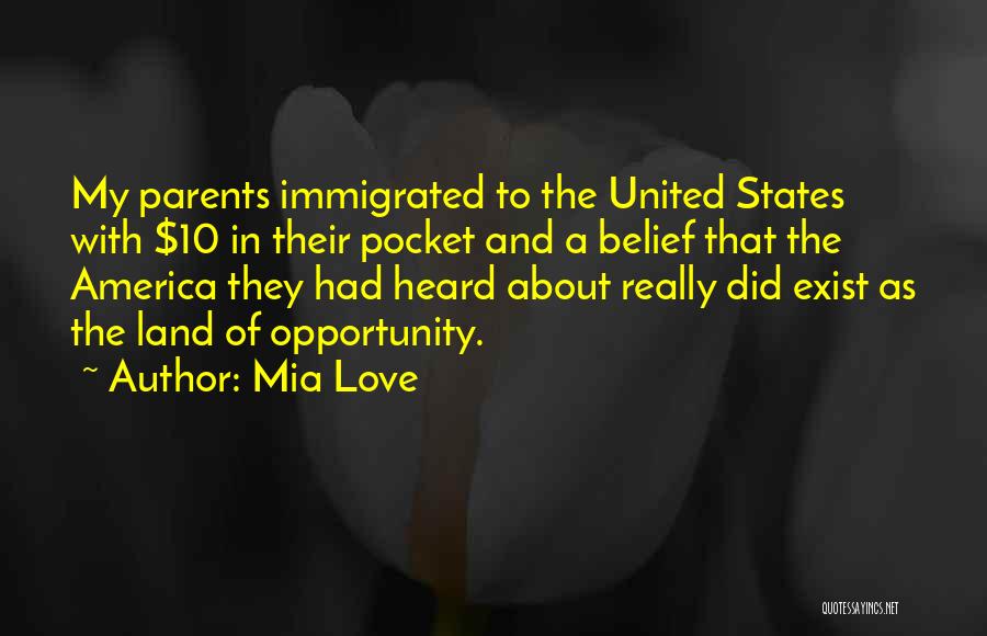 Mia Love Quotes: My Parents Immigrated To The United States With $10 In Their Pocket And A Belief That The America They Had