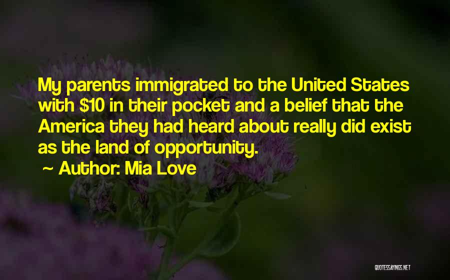 Mia Love Quotes: My Parents Immigrated To The United States With $10 In Their Pocket And A Belief That The America They Had