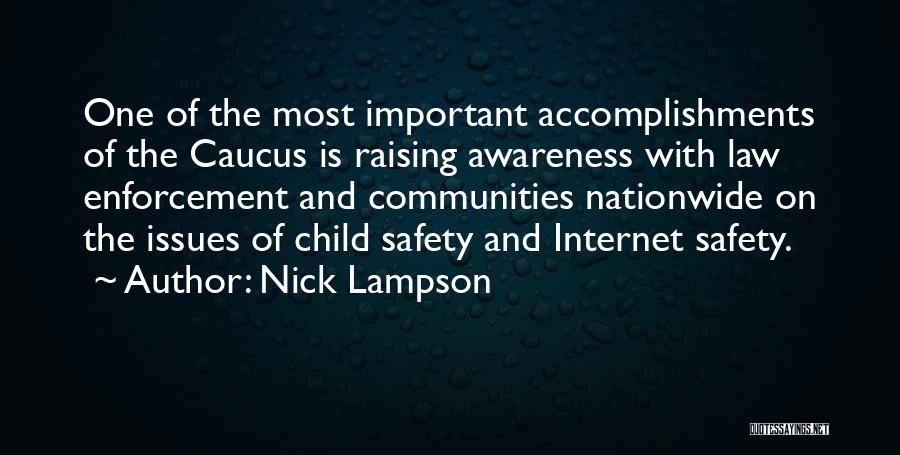 Nick Lampson Quotes: One Of The Most Important Accomplishments Of The Caucus Is Raising Awareness With Law Enforcement And Communities Nationwide On The