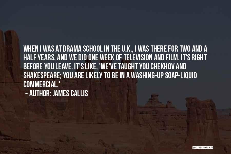 James Callis Quotes: When I Was At Drama School In The U.k., I Was There For Two And A Half Years, And We