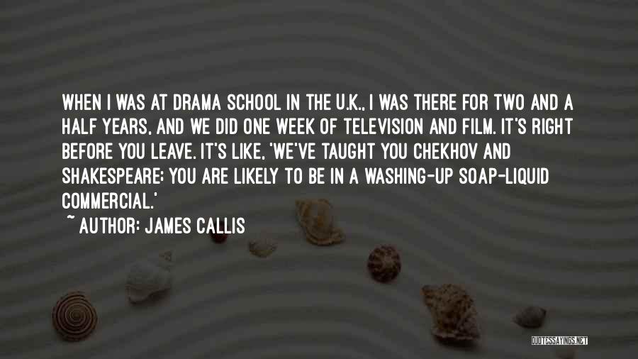 James Callis Quotes: When I Was At Drama School In The U.k., I Was There For Two And A Half Years, And We